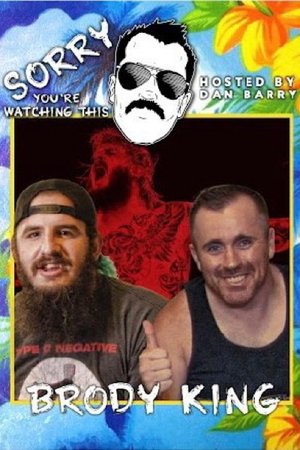 Sorry You're Watching This: Brody King Sorry You're Watching This: Brody King