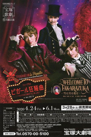 Welcome to Takarazuka: Snow and Moon and Flower / A Farce in Pigalle (Frénésie à Pigalle) Welcome to Takarazuka: Snow and Moon and Flower / A Farce in Pigalle (Frénésie à Pigalle)