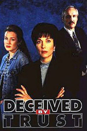 Deceived by Trust: A Moment of Truth Movie Deceived by Trust: A Moment of Truth Movie