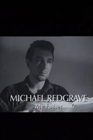 Michael Redgrave: My Father Michael Redgrave: My Father