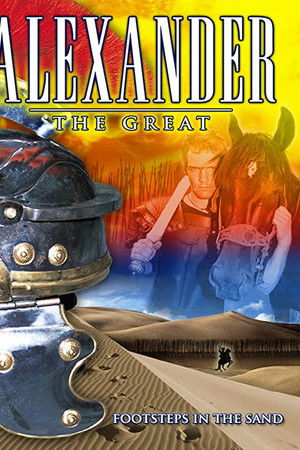 Alexander the Great: Footsteps in the Sand Alexander the Great: Footsteps in the Sand