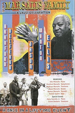 The Marsalis Family: A Jazz Celebration The Marsalis Family: A Jazz Celebration