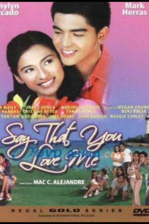 Say That You Love Me Say That You Love Me