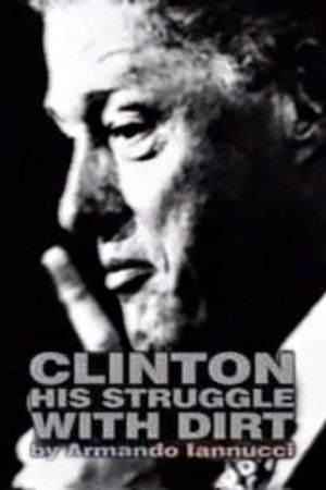 Clinton: His Struggle with Dirt Clinton: His Struggle with Dirt