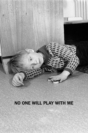 No One Will Play with Me No One Will Play with Me