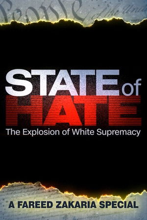 State of Hate: The Explosion of White Supremacy State of Hate: The Explosion of White Supremacy