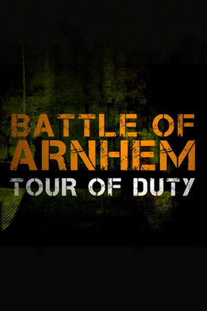 Battle of Arnhem: Tour of Duty Battle of Arnhem: Tour of Duty