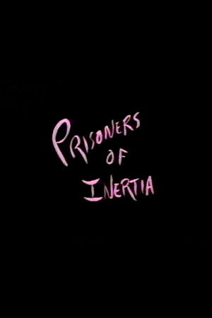 Prisoners of Inertia Prisoners of Inertia