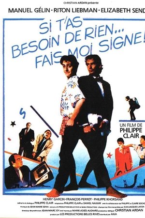 Si t'as besoin de rien, fais-moi signe