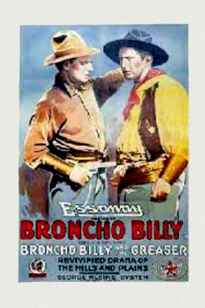 Broncho Billy and the Greaser Broncho Billy and the Greaser