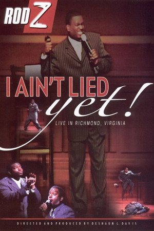 Rod Z: I Ain't Lied Yet! Rod Z: I Ain't Lied Yet!