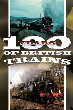 100 Years of British Trains 100 Years of British Trains
