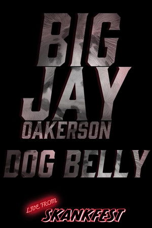 Big Jay Oakerson: Dog Belly Big Jay Oakerson: Dog Belly