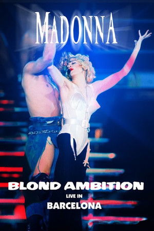 Madonna: Blond Ambition World Tour 90 from Barcelona Madonna: Blond Ambition World Tour 90 from Barcelona