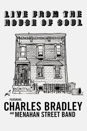Charles Bradley: Live from the House of Soul Charles Bradley: Live from the House of Soul