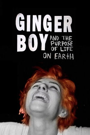 GINGER BOY and The Purpose of Life on Earth GINGER BOY and The Purpose of Life on Earth