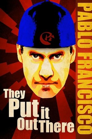 Pablo Francisco: They Put it Out There Pablo Francisco: They Put it Out There