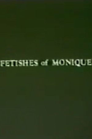 Fetishes of Monique