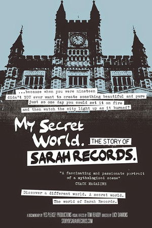 My Secret World: The Story of Sarah Records My Secret World: The Story of Sarah Records