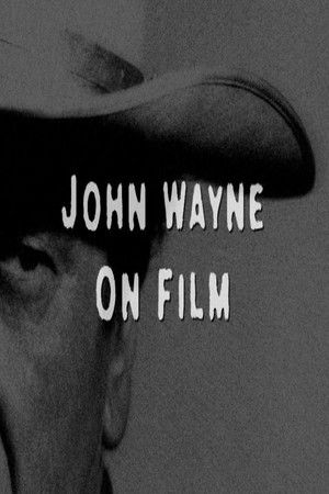 John Wayne on Film John Wayne on Film