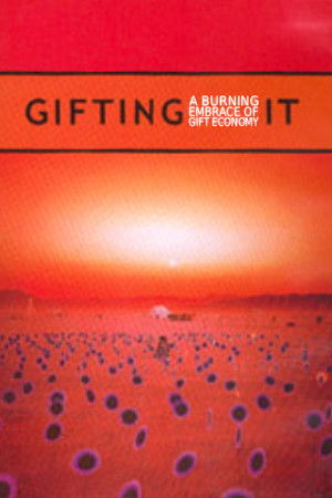 Gifting It: A Burning Embrace of Gift Economy