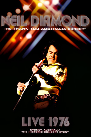 Neil Diamond: The 'Thank You Australia' Concert Neil Diamond: The 'Thank You Australia' Concert