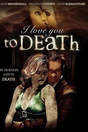 I Love You to Death I Love You to Death