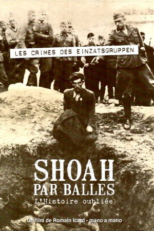 Shoah by Bullet: The Forgotten History