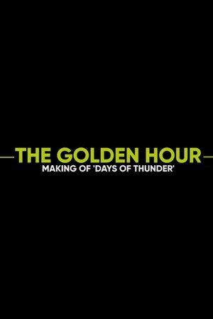 The Golden Hour: Making of Days of Thunder The Golden Hour: Making of Days of Thunder