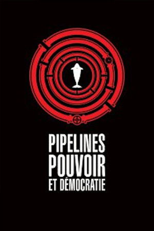 Pipelines, Power and Democracy Pipelines, Power and Democracy