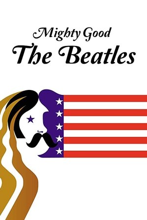 Mighty Good: The Beatles Mighty Good: The Beatles