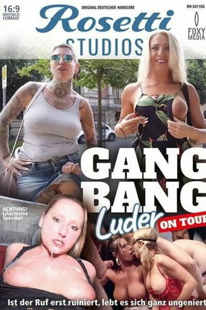 Gangbang Luder On Tour