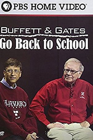 Buffett and Gates Go Back to School Buffett and Gates Go Back to School