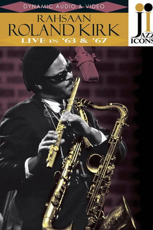 Jazz Icons: Rahsaan Roland Kirk - Live in '63 and '67