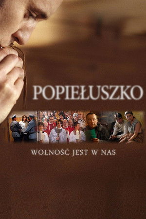 Popieluszko: Freedom Is Within Us Popieluszko: Freedom Is Within Us