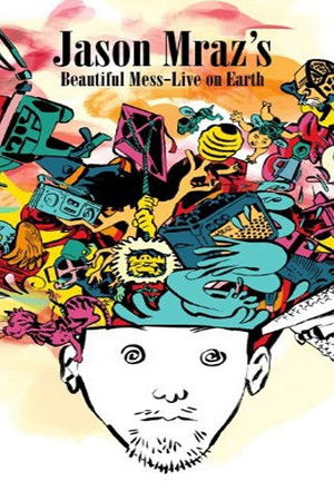 Jason Mraz's Beautiful Mess: Live on Earth Jason Mraz's Beautiful Mess: Live on Earth