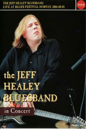 The Jeff Healey Bluesband - Live Blues Festival Norway 2006-08-05 The Jeff Healey Bluesband - Live Blues Festival Norway 2006-08-05