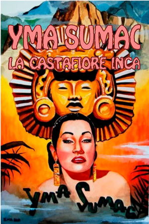 Yma Sumac: The Inca Castafiore Yma Sumac: The Inca Castafiore