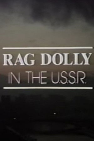 Rag Dolly in the U.S.S.R. Rag Dolly in the U.S.S.R.