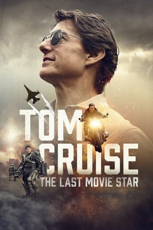Tom Cruise: The Last Movie Star Tom Cruise: The Last Movie Star