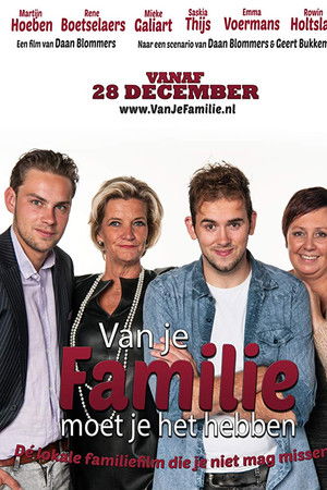 Van Je Familie Moet Je Het Hebben Van Je Familie Moet Je Het Hebben