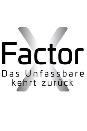 X-Factor - Das Unfassbare kehrt zurück