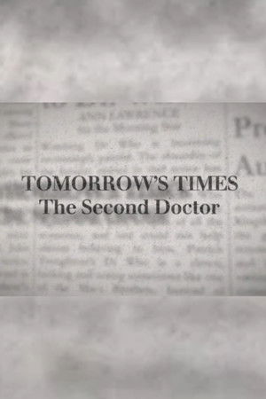 Tomorrow's Times: The Second Doctor Tomorrow's Times: The Second Doctor
