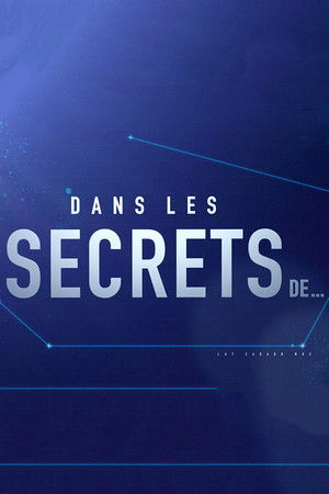 Dans les secrets de ...