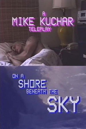On a Shore Beneath the Sky On a Shore Beneath the Sky