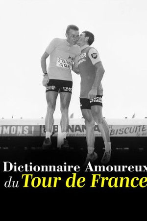 Dictionnaire amoureux du Tour de France Dictionnaire amoureux du Tour de France