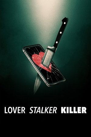 Lover, Stalker, Killer Lover, Stalker, Killer