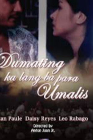 Dumating Ka Lang Ba Para Umalis? Dumating Ka Lang Ba Para Umalis?