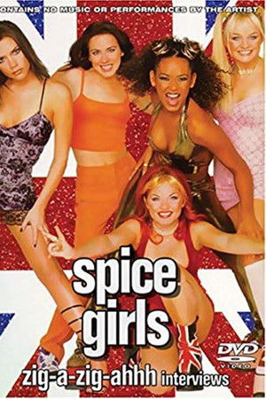 Spice Girls: Zig-A-Zig-Ahhh Interviews Spice Girls: Zig-A-Zig-Ahhh Interviews