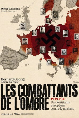 Les Combattants de l'ombre : Des résistants européens contre le nazisme Les Combattants de l'ombre : Des résistants européens contre le nazisme